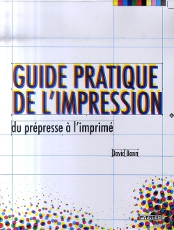 Bertrand.pt - Guide Pratique De L'Impression, Du Prepresse A L'Imprime.
