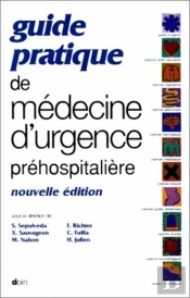 Guide Pratique De Medecine D Urgence Prehospitaliere (Nouvelle Edition)