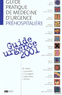 Bertrand.pt - Guide Pratique De Medecine D'Urgence Prehospitaliere ; Guide Urgnece 2001 ; 3e Edition