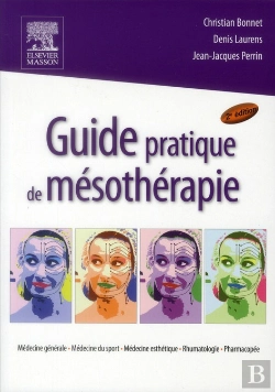 Bertrand.pt - Guide Pratique De Mésothérapie ; Médecine Générale, Médecine Du Sport, Médecine Esthétique, Rhumatologie, Pharmacopée (2e Édition)