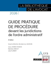 Guide Pratique De Procédure Devant Les Juridictions De L'Ordre Administratif (2e Édition)
