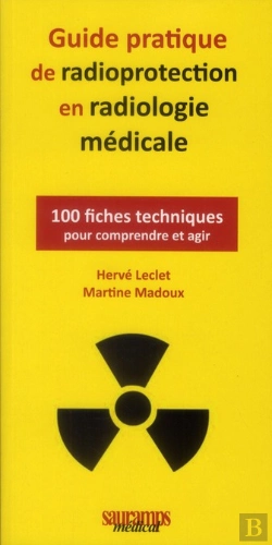 Bertrand.pt - Guide Pratique De Radioprotection En Imageriemedicale