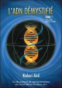 Bertrand.pt - Guide Pratique De Reprogrammation Des 13 Hélices Au Point Zéro T.1 ; L'Adn Démystifié