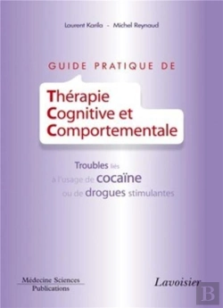Bertrand.pt - Guide Pratique De Thérapie Cognitive Et Comportementale ; Troubles Liés À L'Usage De Cocaïne Ou De Drogues Stimulantes