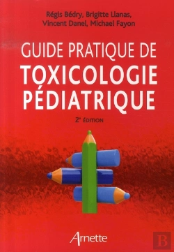 Bertrand.pt - Guide Pratique De Toxicologie Pédiatrique (2e Édition)
