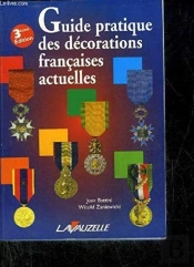 Guide Pratique Des Décorations Françaises Actuelles (3e Édition)