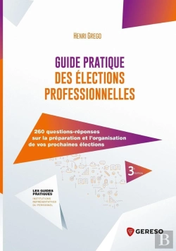 Bertrand.pt - Guide Pratique Des Elections Professionnelles - 260 Questions-Reponses Sur La Preparation Et Let#821