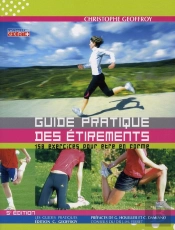 Guide Pratique Des Étirements ; 150 Exercices Pour Être En Forme (5e Édition)