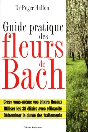 Guide Pratique Des Fleurs De Bach