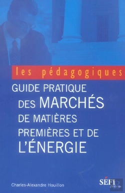Bertrand.pt - Guide Pratique Des Marches De Matieres Premieres Et De L'Energie