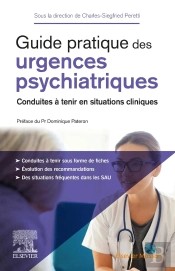 Guide Pratique Des Urgences Psychiatriques : Conduites À Tenir En Situations Cliniques