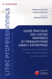 Guide Pratique Des Visites Inopinées Et Perquisitions Dans L'Entreprise