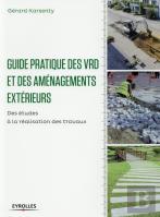Guide Pratique Des Vrd Et Aménagements Extérieurs ; Des Études À La Réalisation Des Travaux