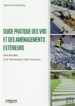 Bertrand.pt - Guide Pratique Des Vrd Et Aménagements Extérieurs ; Des Études À La Réalisation Des Travaux
