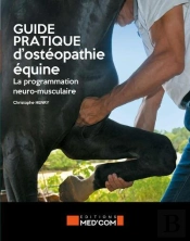 Guide Pratique D'Ostéopathie Équine : La Programmation Neuro-Musculaire