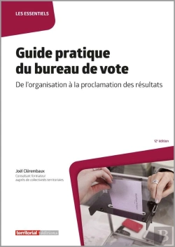 Bertrand.pt - Guide Pratique Du Bureau De Vote : De L'Organisation À La Proclamation Des Résultats (12e Édition)