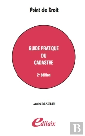 Guide Pratique Du Cadastre (2e Édition)