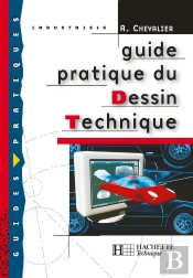Guide Pratique Du Dessin Technique - Livre Élève - Ed.2001