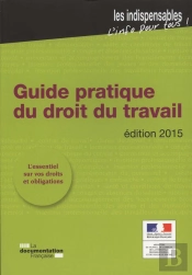 Guide Pratique Du Droit Du Travail (14eme Édition)