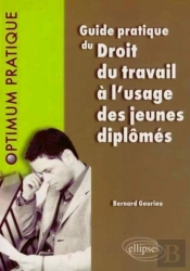 Guide Pratique Du Droit Du Travail À L'Usage Des Jeunes Diplômés