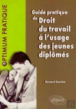 Bertrand.pt - Guide Pratique Du Droit Du Travail À L'Usage Des Jeunes Diplômés