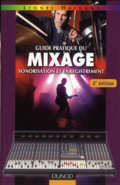Guide Pratique Du Mixage ; Sonorisation Et Enregistrement (2e Édition)