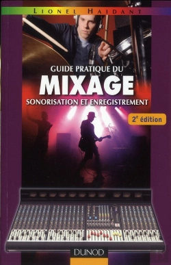 Bertrand.pt - Guide Pratique Du Mixage ; Sonorisation Et Enregistrement (2e Édition)