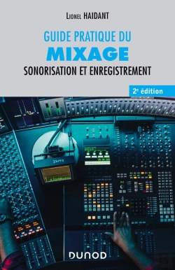Bertrand.pt - Guide Pratique Du Mixage : Sonorisation Et Enregistrement (2e Édition)
