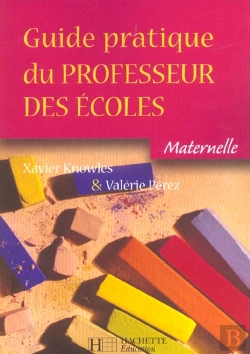 Bertrand.pt - Guide Pratique Du Professeur Des Écoles ; La Maternelle