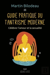 Guide Pratique Du Tantrisme Moderne ; Célébrer L'Amour Et La Sexualité