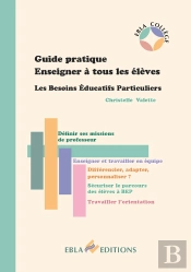 Guide Pratique Enseigner À Tous Les Élèves Bep : Les Besoins Éducatifs Particuliers