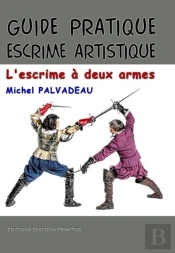 Guide Pratique Escrime Artistique, L'Escrime A Deux Mains