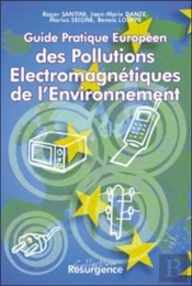Guide Pratique Europeen Des Pollutions Electromagnetiques De L'Environnement