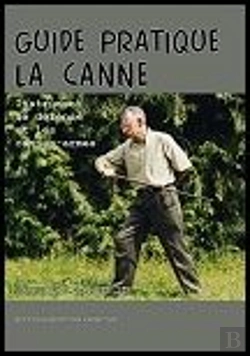 Bertrand.pt - Guide Pratique La Canne Instrument De Défense Et Les Cannes-Armes