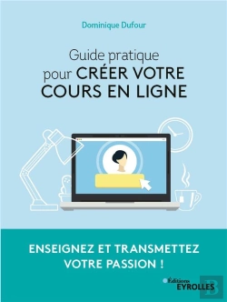 Bertrand.pt - Guide Pratique Pour Creer Votre Cours En Ligne - Enseignez Et Transmettez Votre Passion !