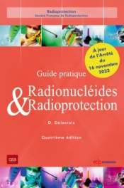 Guide Pratique Radionucléides & Radioprotection - 4ème Édition