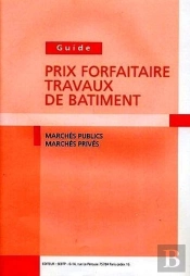 Guide - Prix Forfaitaires - Travaux De Bâtiment : Marchés Publics - Marchés Privés