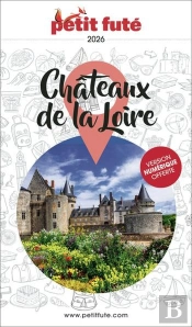 Guide Région : Châteaux De La Loire (Édition 2026)