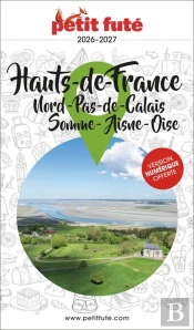 Guide Région : Hauts De France : Nord, Pas-De-Calais, Somme, Aisne, Oise (Édition 2026/2027)