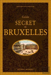 Guide Secret De Bruxelles