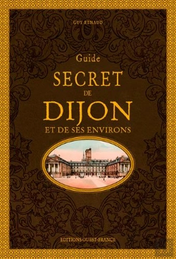 Bertrand.pt - Guide Secret De Dijon Et De Ses Environs