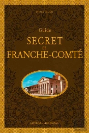 Guide Secret De Franche-Comte