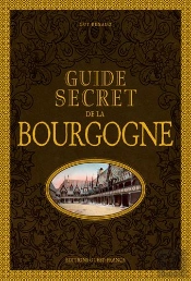 Guide Secret De La Bourgogne