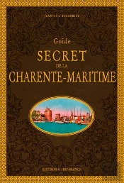 Guide Secret De La Charente-Maritime