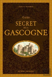 Guide Secret De La Gascogne