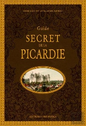 Guide Secret De La Picardie