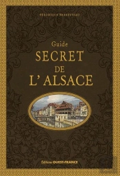 Guide Secret De L'Alsace