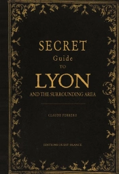 Guide Secret De Lyon Et De Ses Environs (Ang)