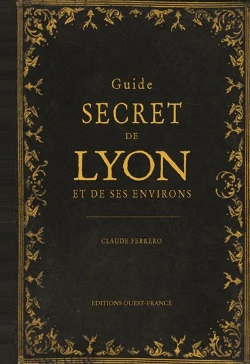 Bertrand.pt - Guide Secret De Lyon Et De Ses Environs