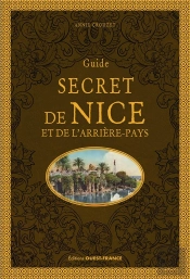 Guide Secret De Nice Et De L'Arrière-Pays